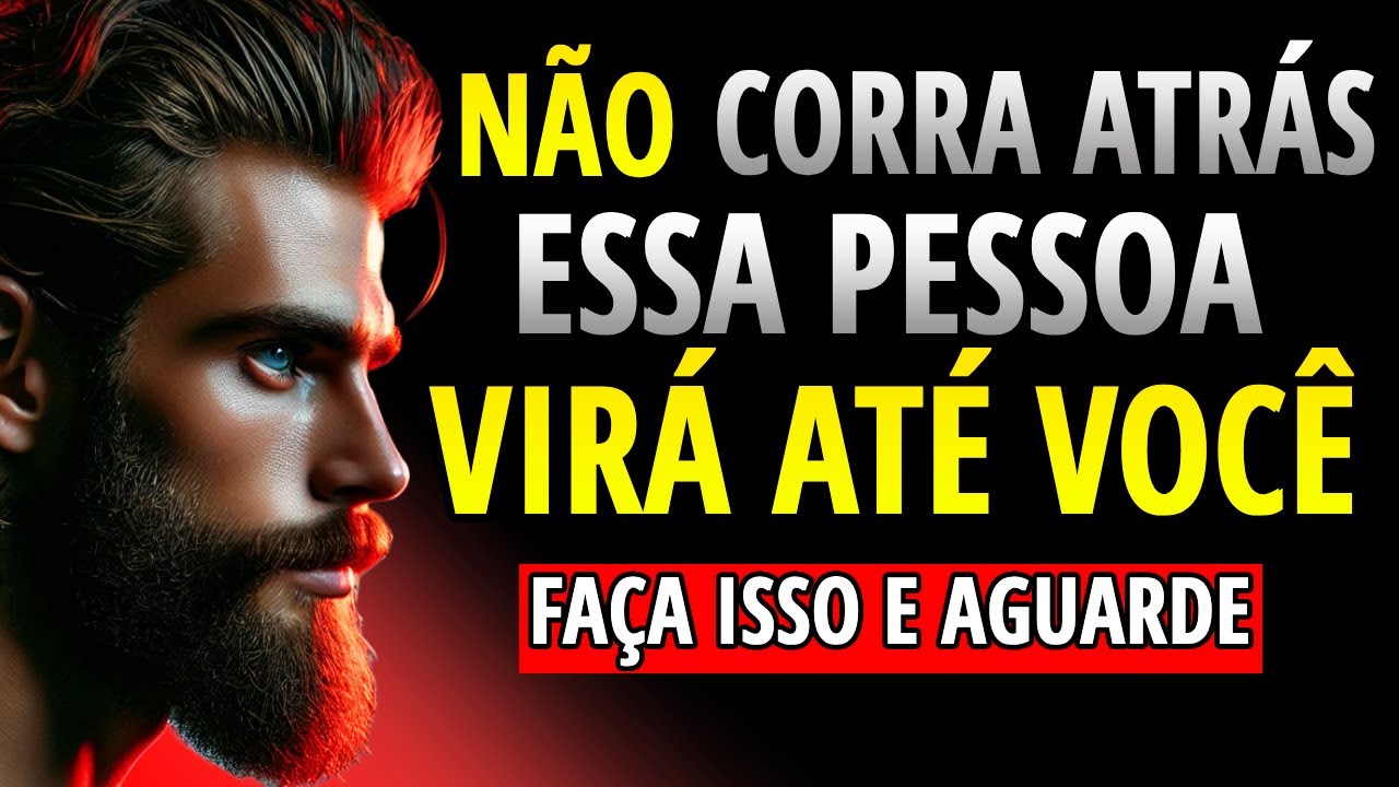 Como fazer com que eles sintam MUITA FALTA DE VOCÊ com esses 11 passos | ESTOICISMO