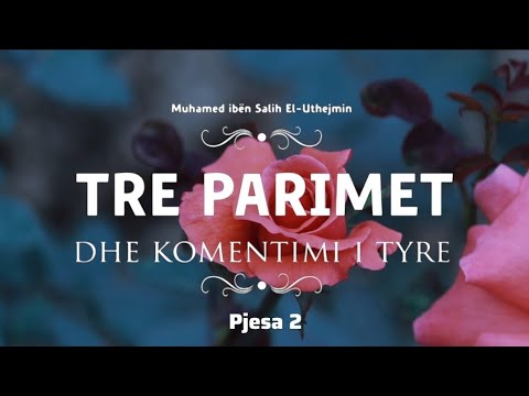 Komenti i tre parimeve - Ibn El-Uthejmin (pjesa 2)