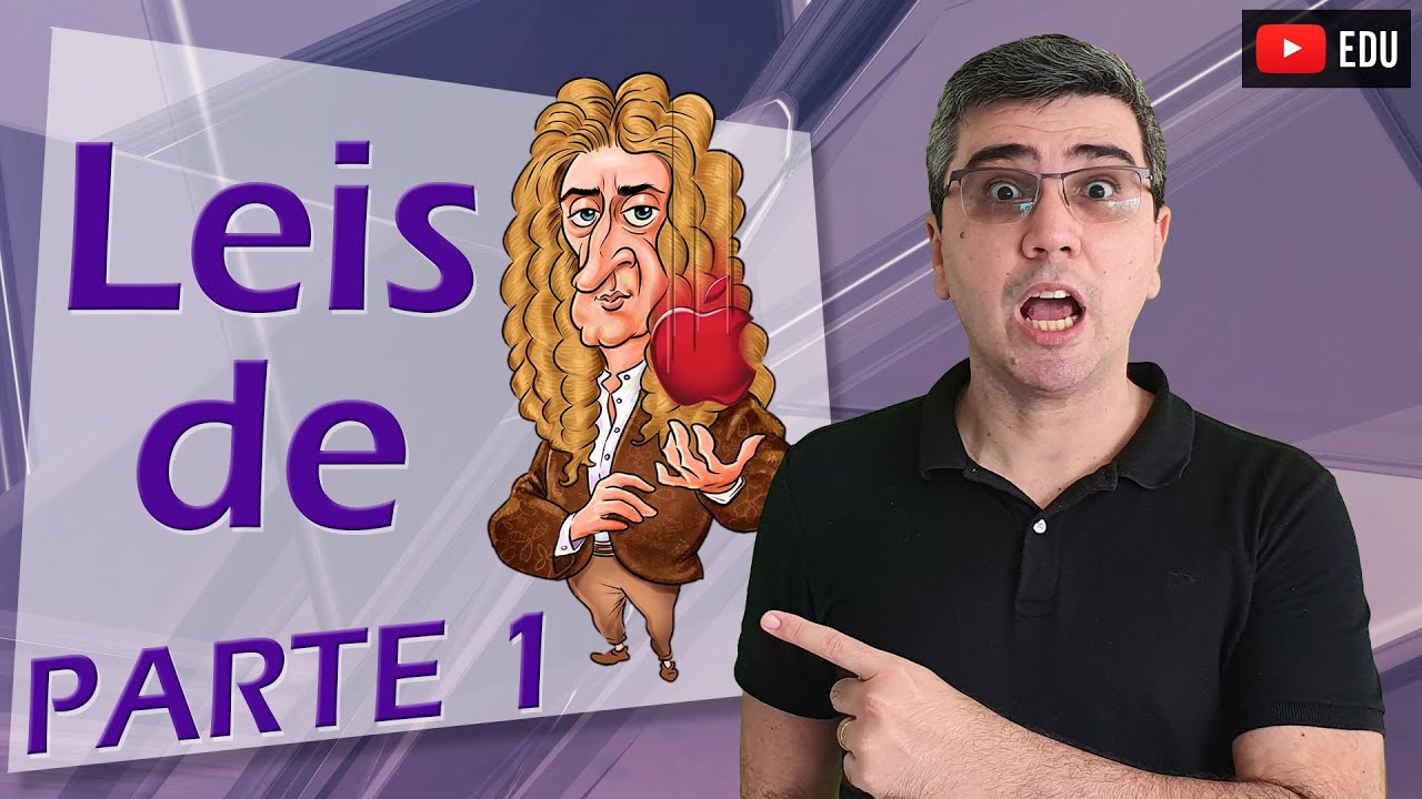 Aplicações das Leis de Newton. Forças. Parte 1 de 2