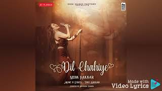 Dil Chahiye (Audio) - Neha Kakkar, Tony kakkar