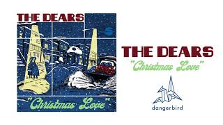 The Dears - Christmas Love