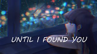 until i found you (Gustixa version)  【 Lirik / Lyrics + Terjemahan Indonesia 】