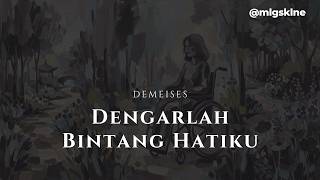 Download lagu Demeises - Dengarlah Bintang Hatiku | .mlgsklne cover mp3