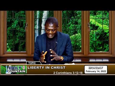 DAILY FOUNTAIN DEVOTIONAL OF FEBRUARY 14, 2022 - THE VEN. BARNABAS NENGAKK BULUS