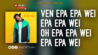 Danny Ocean - Epa Wei (Lyrics / Letra Español Ingles)