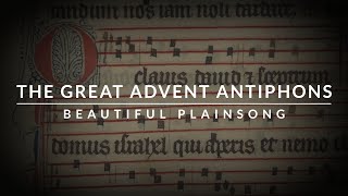 🎵 The Great Advent 'O' Antiphons | Plainsong with accompaniment