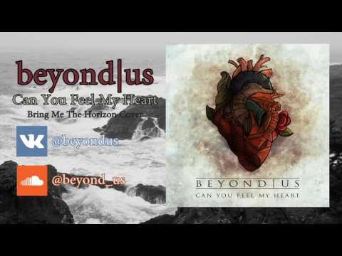 beyond|us - Can You Feel My Heart (BMTH cover)