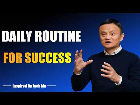 DAILY ROUTINE FOR SUCCESS - Inspired By Jack Ma