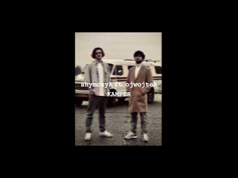 shymczyk ft. ojwojtek - KAMPER (speed up)