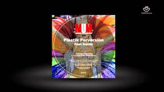 Plastik Perversion - Feel Inside + MIcha Mischer Remix - MUM/Manchester Underground Music