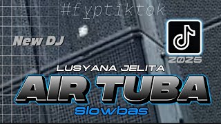 Download lagu DJ AIR TUBA LUSYANA JELITA PARTY BARU 2025 FULL BASS x Henny adella mp3
