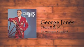 George Jones - There&#39;ll Be No Teardrops Tonight