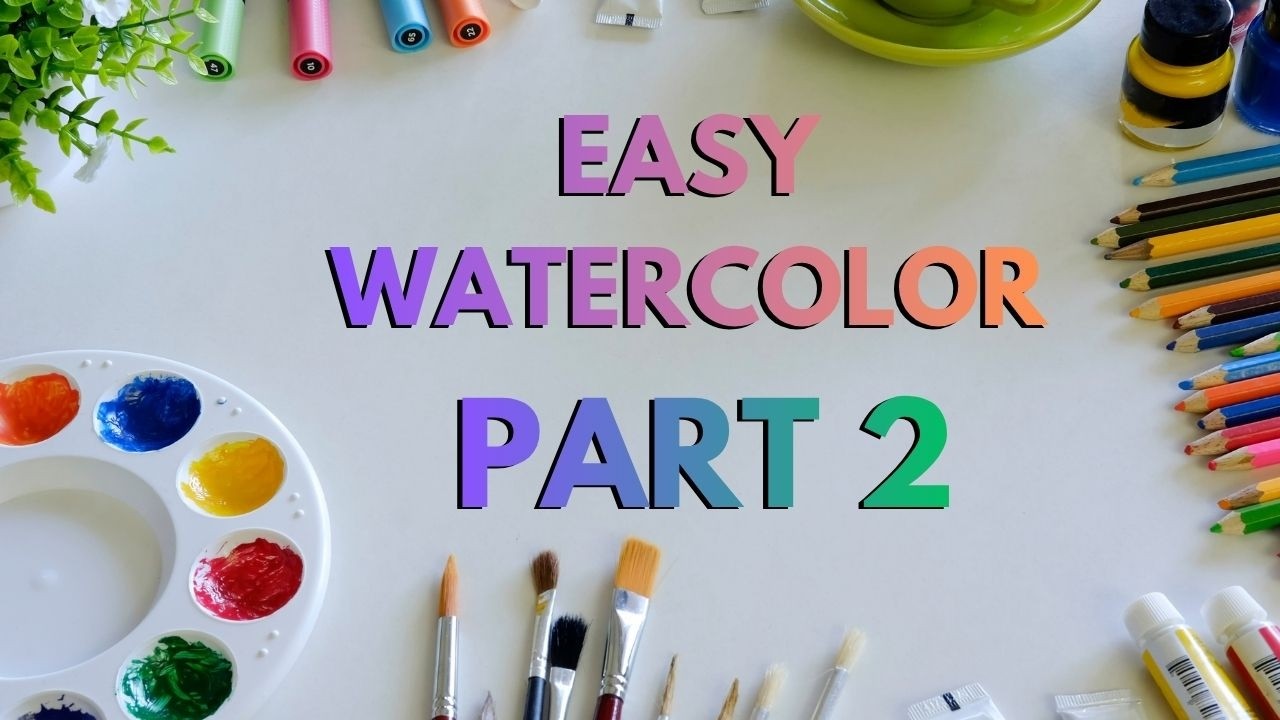 Easy Watercolor Part 2 - with Barb - 03-30-2026  - HowToGetCreative.com