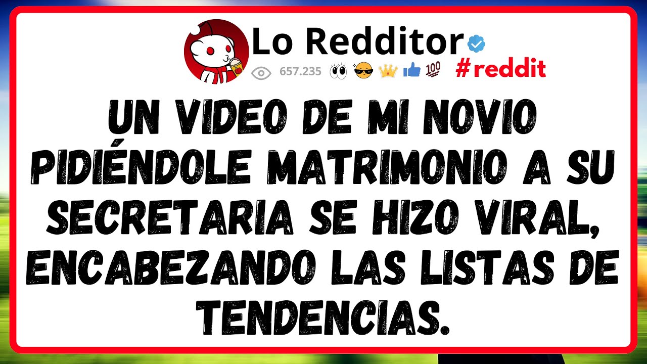 Un VIDEO de mi NOVIO pidiéndole MATRIMONIO a su SECRETARIA se hizo VIRAL, encabezando las LISTAS...