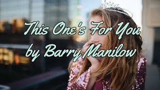 THIS ONE&#39;S FOR YOU BY BARRY MANILOW - WITH LYRICS | PCHILL CLASSICS