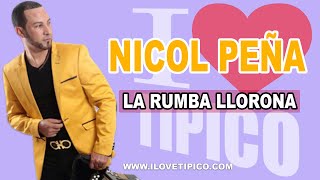 Nicol Peña - La Rumba Llorona