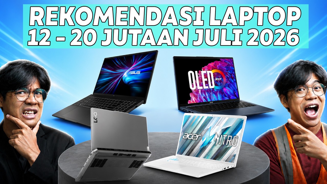 Rekomendasi Laptop 12 - 20 Juta Juli 2026