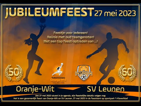 Jubileumfeest Oranje-Wit en SV Leunen 27-5-2023