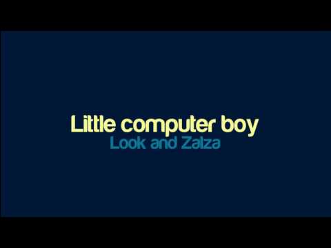 Look and Zalza - Little computer boy