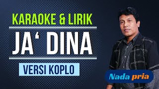 Download lagu JA' DINA KARAOKE LAGU MADURA -  NADA COWOK / PRIA || VERSI KOPLO _ COVER KORG PA 700 mp3 Download lagu JA' DINA KARAOKE LAGU MADURA -  NADA COWOK / PRIA || VERSI KOPLO _ COVER KORG PA 700 mp3