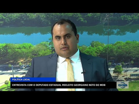 Entrevista com o Deputado Estadual reeleito Georgiano Neto do MDB 04 10 2022