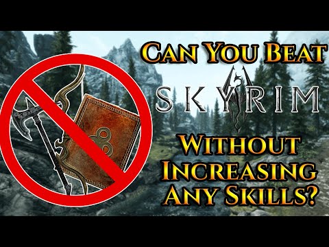 Can You Beat Skyrim Without Increasing Any Skills?
