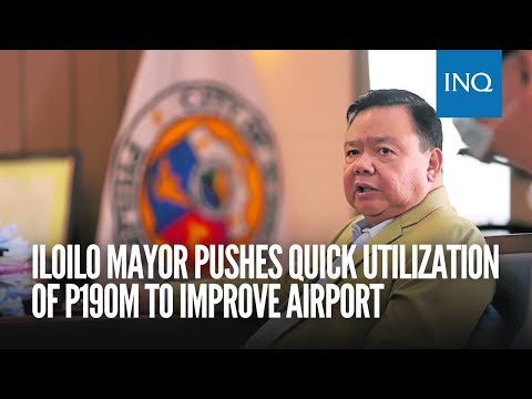 Iloilo mayor pushes quick utilization of P190M to improve airport