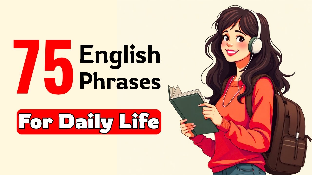 75 English Phrases For Daily life | Podcast English Learning | Graded Reader | Beginners | Episode