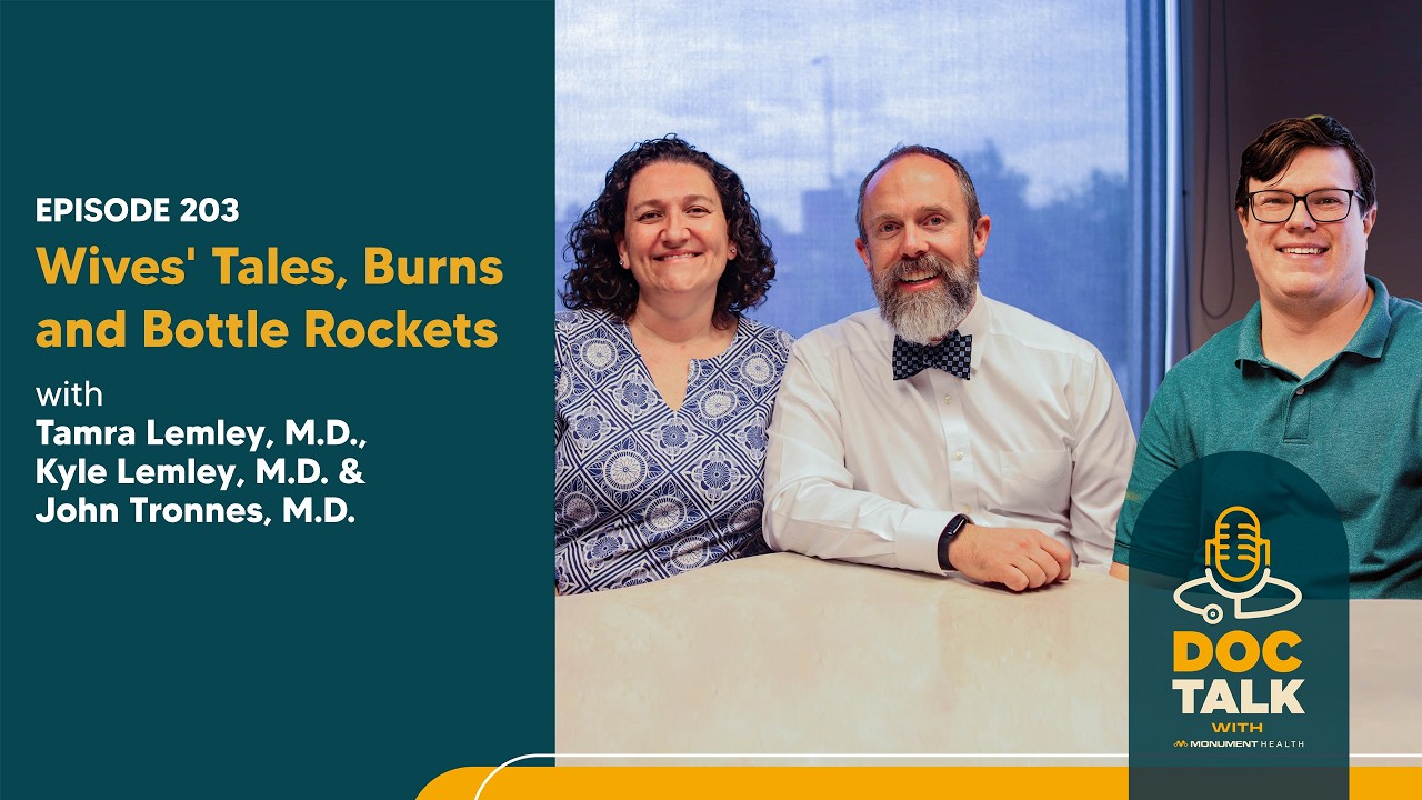 Wives’ Tales, Burns & Bottle Rockets with John Tronnes, M.D., Kyle Lemley, M.D. and Tamra Lemley, M.D. — Episode 203