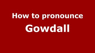 How to pronounce Gowdall