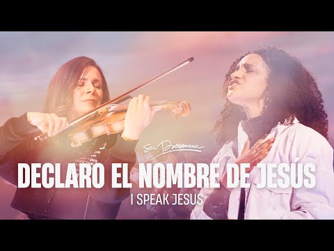 Declaro el Nombre de Jesús - Su Presencia | I Speak Jesus Español | Música Cristiana