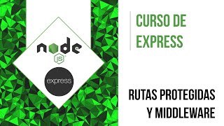 RUTAS PROTEGIDAS Y AUTH MIDDLEWARE | CURSO DE EXPRESS [AUTENTICACIÓN]
