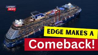 Celebrity Edge makes a Comeback as Celebrity Cruises sends two ships to Australia!