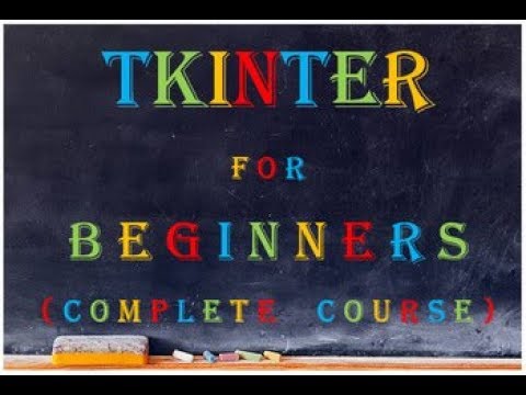 Tkinter Course - Create Graphic User Interfaces in Python Tutorial | Tkinkter in 18 mins Only