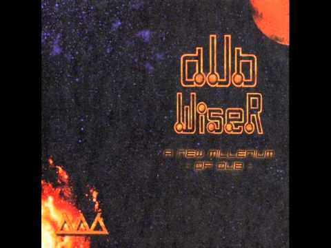 Dub Wiser ‎– A New Millenium Of Dub (2001) Full Album