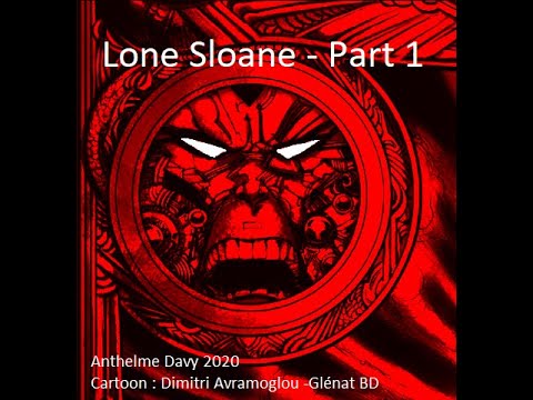 Lone Sloane Part 1