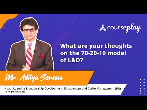 Mr. Aditya Sareen shares his thoughts on the 70-20-10 model in L&D