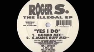 Yes I Do (Gumbo Mix) - Roger S - The Illegal EP - TNT Records (Side A1)