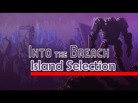 Into The Breach Tips and Tricks - Island Selection - Into The Breach Tips [EP:1]