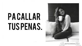 pa callar tus penas //camila gallardo letra