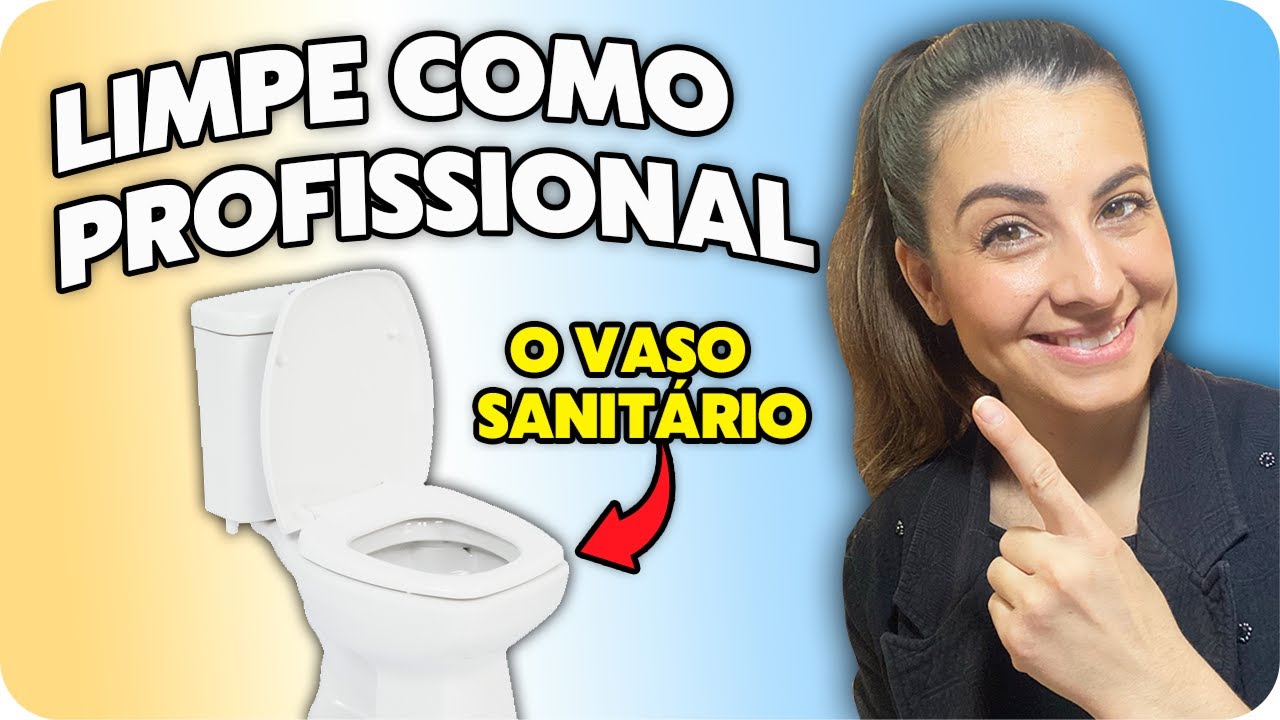 LIMPE COMO PROFISSIONAL!! LIMPEZA DO VASO SANITÁRIO!