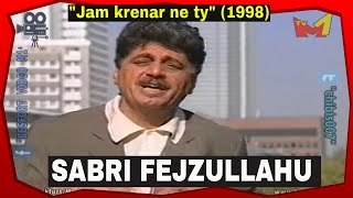 Sabri Fejzullahu - Jam Krenar Në Ty