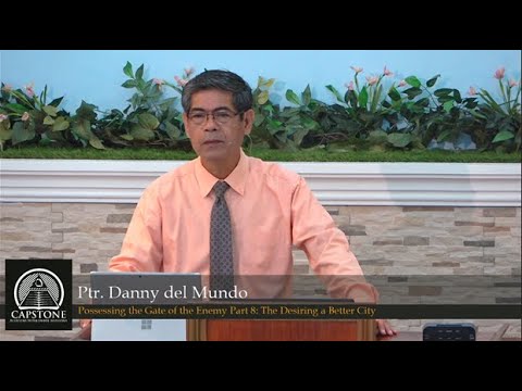 Possessing The Gate of The Enemy Part 8 - Desiring a Better City