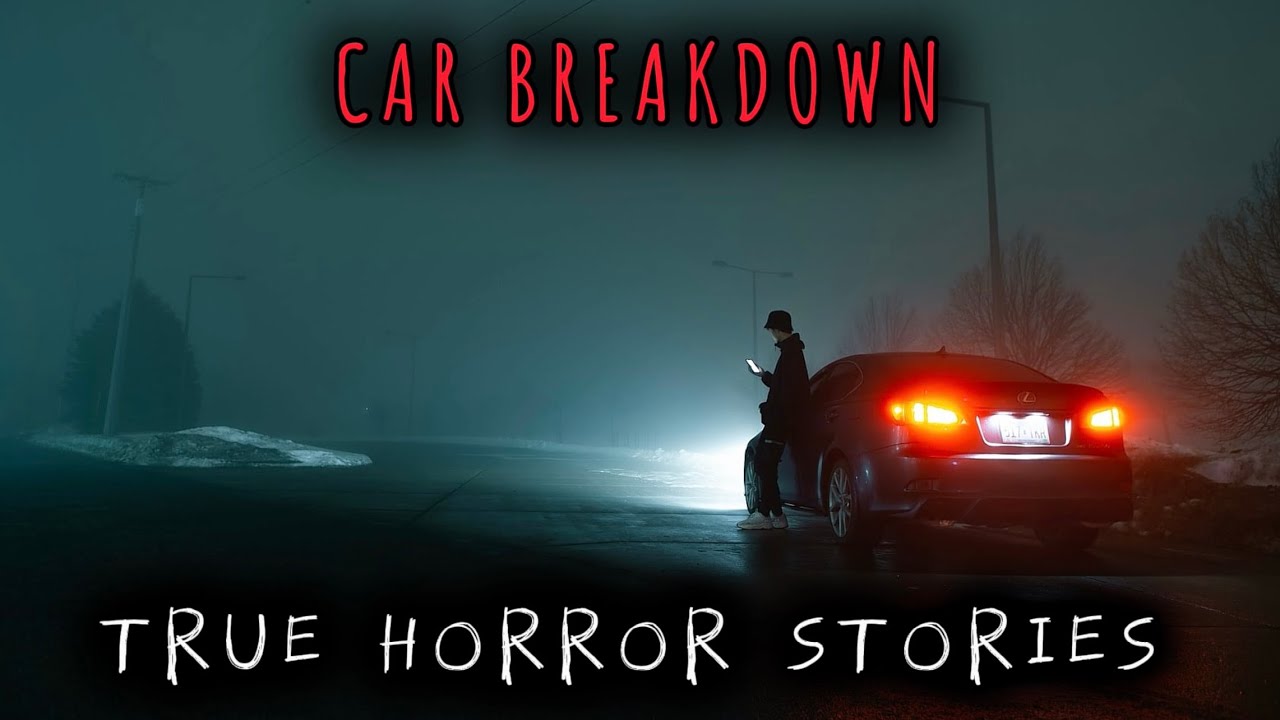 3 True Disturbing Car Breakdown Horror Stories