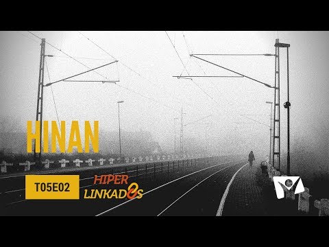 HIPERLINKADOS - T05E02 - Hinan