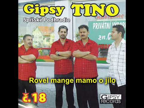 Gipsy TINO č 18 Rovel mange mamo o jilo