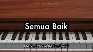 Download lagu Semua Baik - Nikita | Piano Karaoke Rohani mp3