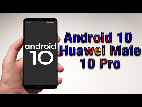 Install Android 10 on Huawei Mate 10 Pro (AOSP GSI Treble ROM) - How to Guide!