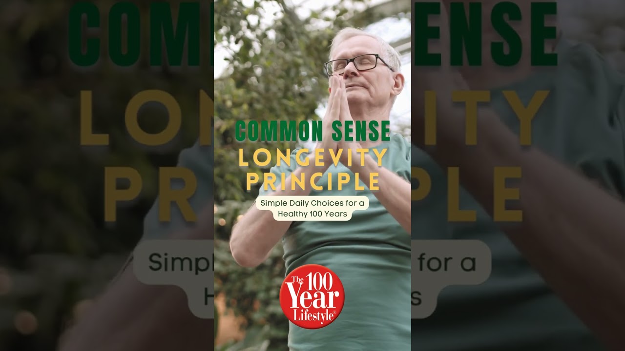 The Common Sense Longevity Principle | How to Live a Healthy 100 Year Lifestyle