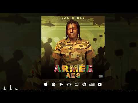 VAN B REY - ARMÉE AES ( AUDIO OFFICIEL)